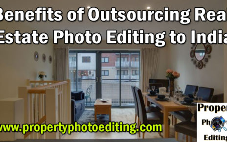 Benefits of Outsourcing Real Estate Photo Editing to India