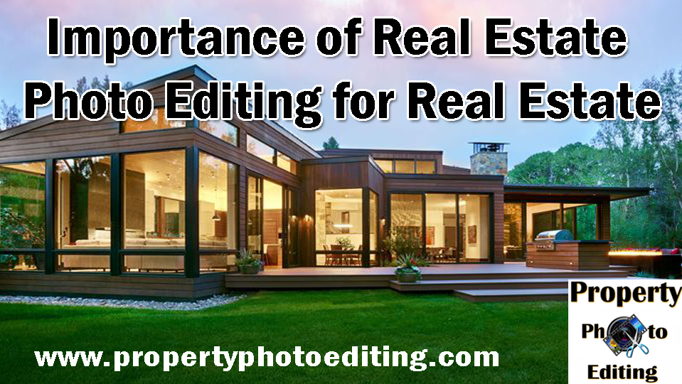 Importance of Real Estate Photo Editing for Real Estate