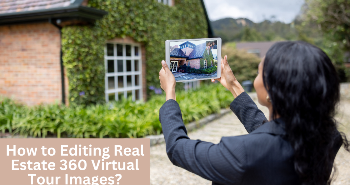 How to Editing Real Estate 360 Virtual Tour Images