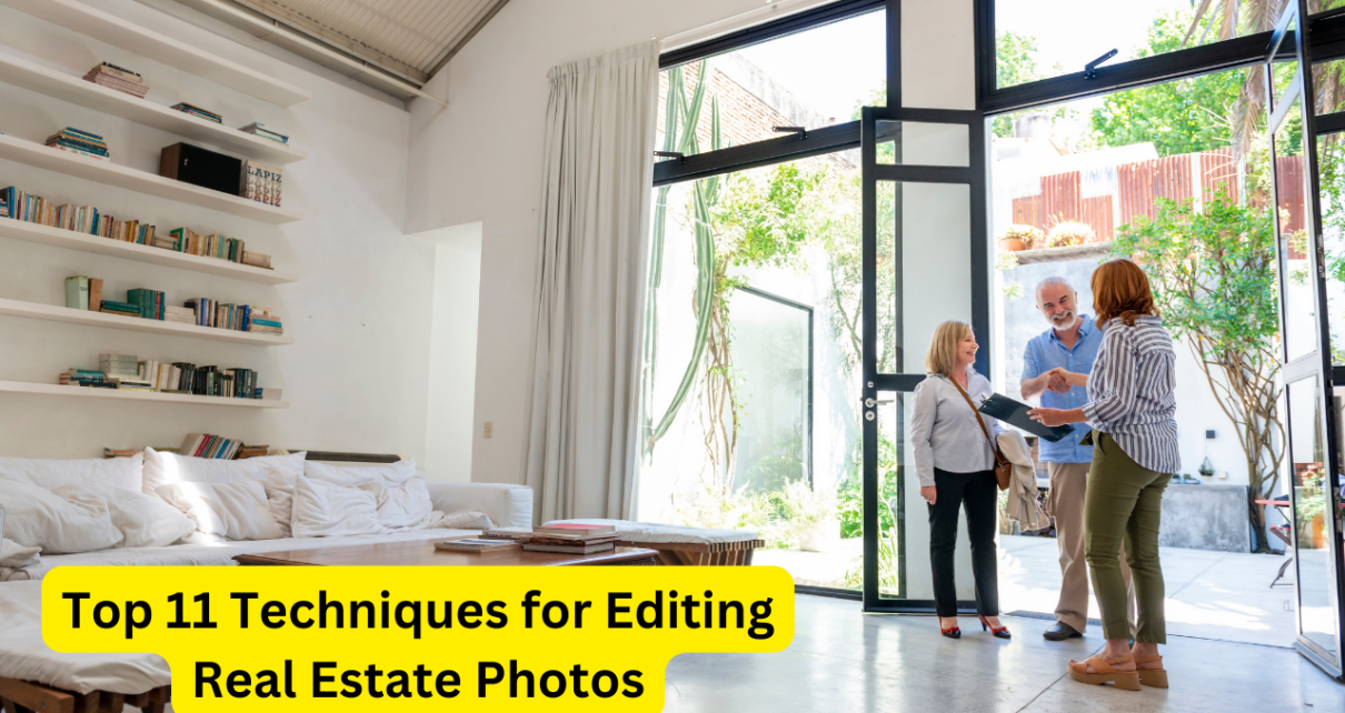 Top 11 Techniques for Editing Real Estate Photos