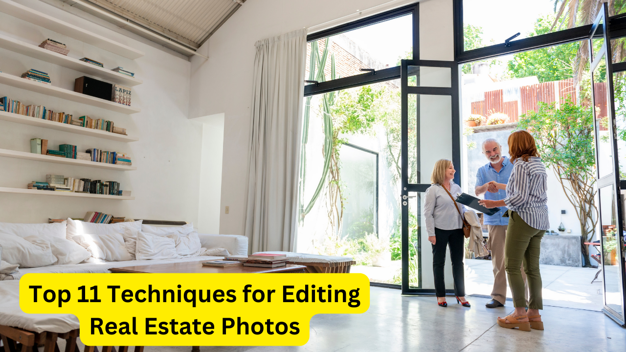 Top 11 Techniques for Editing Real Estate Photos