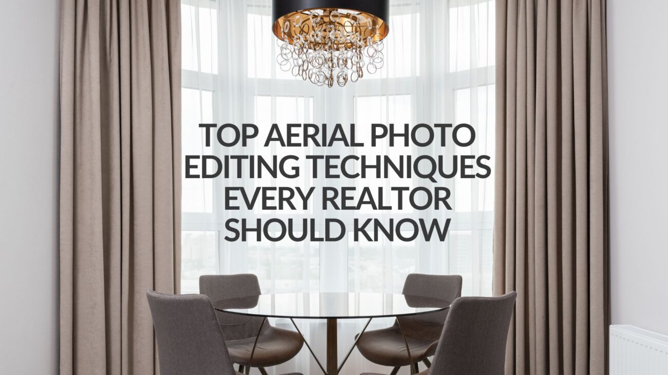 Aerial Photo Editing Techniques