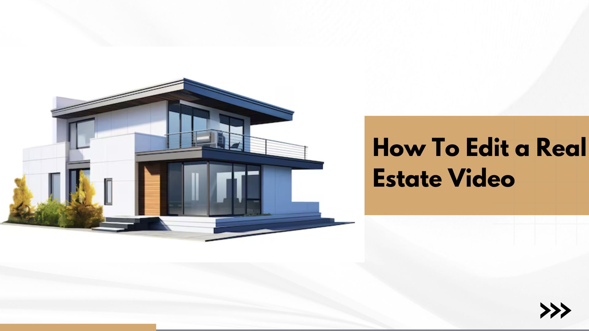 How to Edit A Real Estate Video