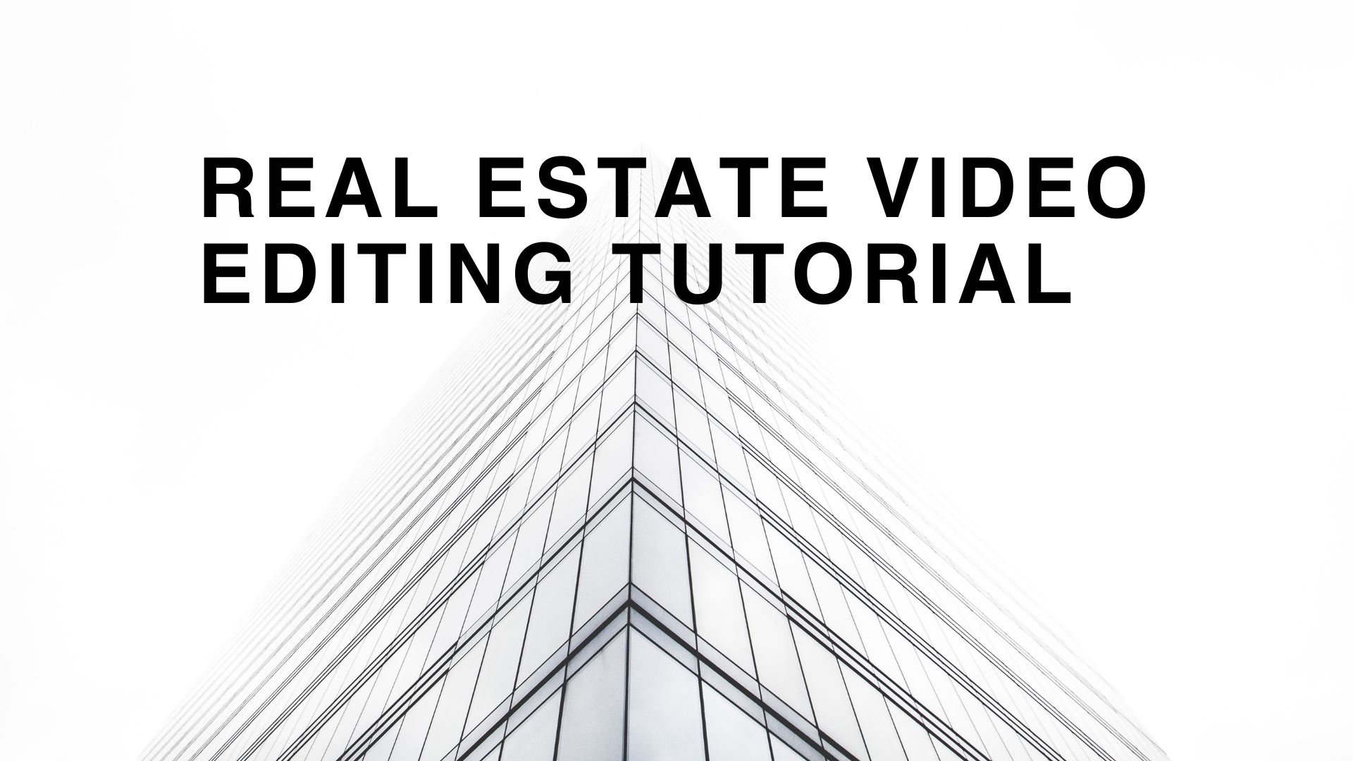 Real Estate Video Editing Tutorial