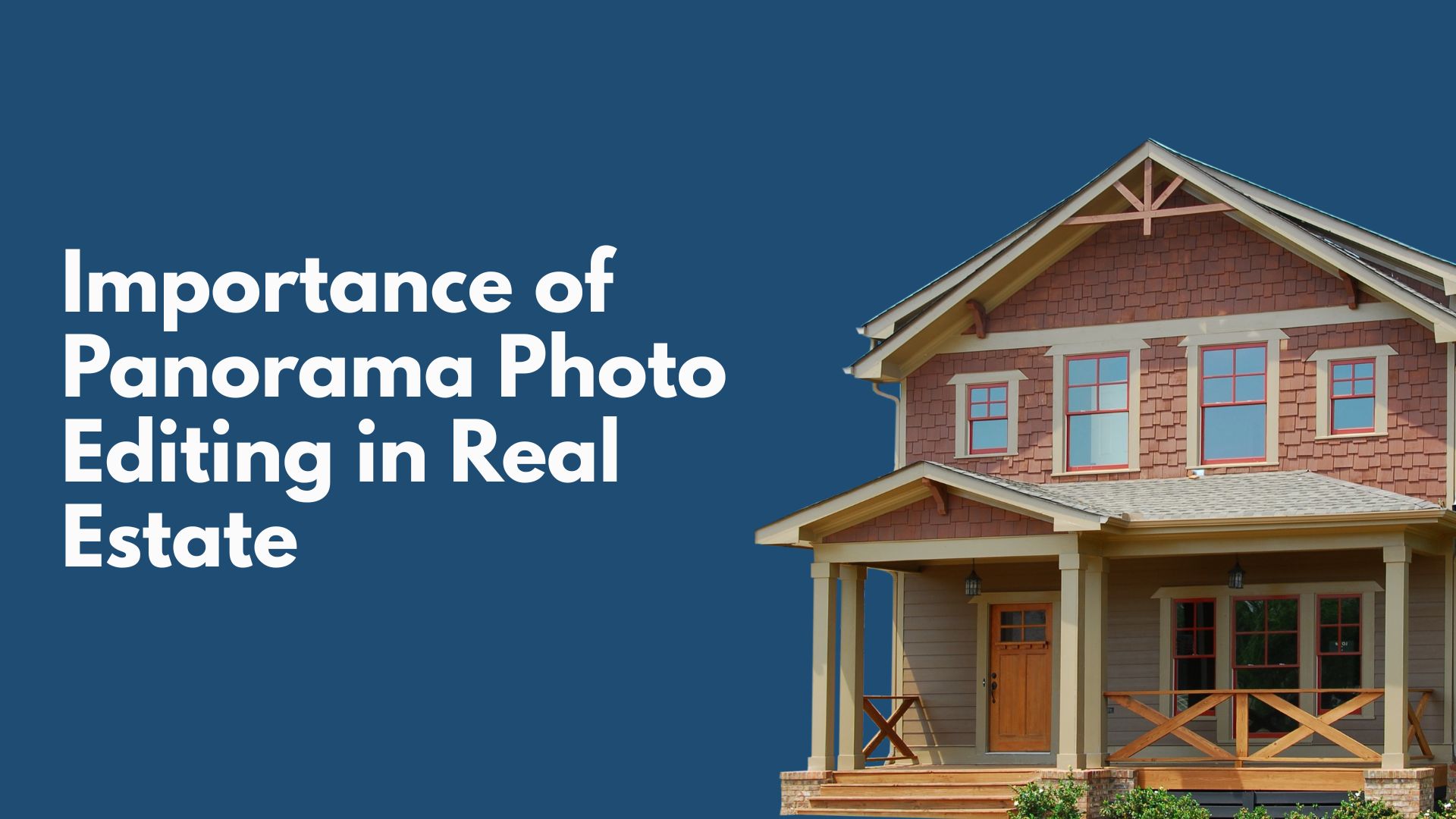 Importance of Panorama photo editing in real estate