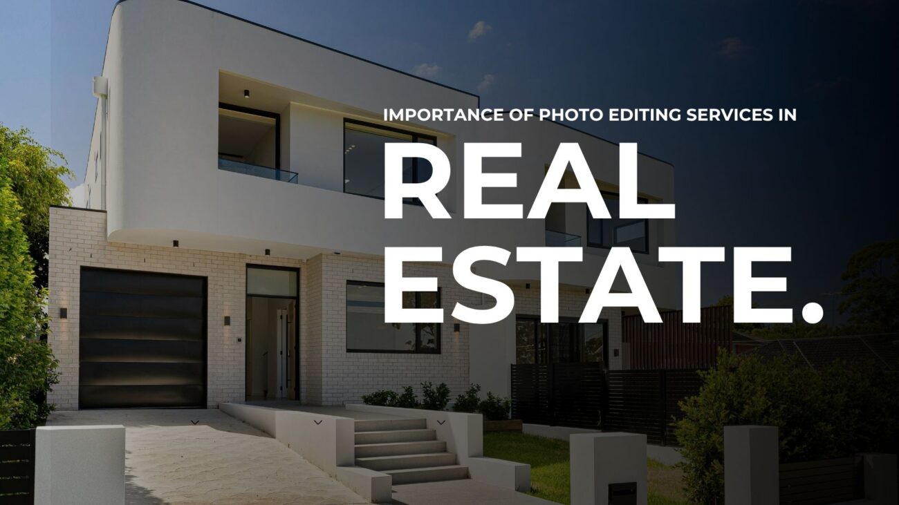 Importance of Photo Editing Services in Real Estate