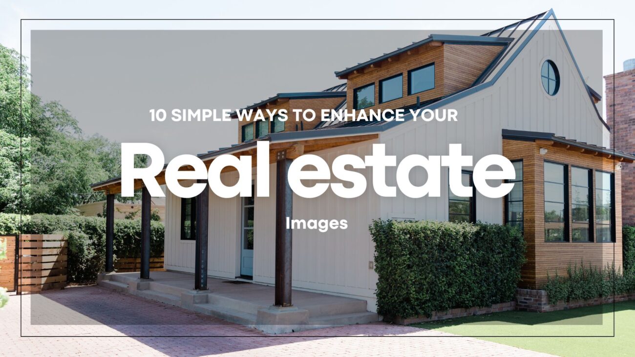 Simple Ways to Enhance Your Property Images