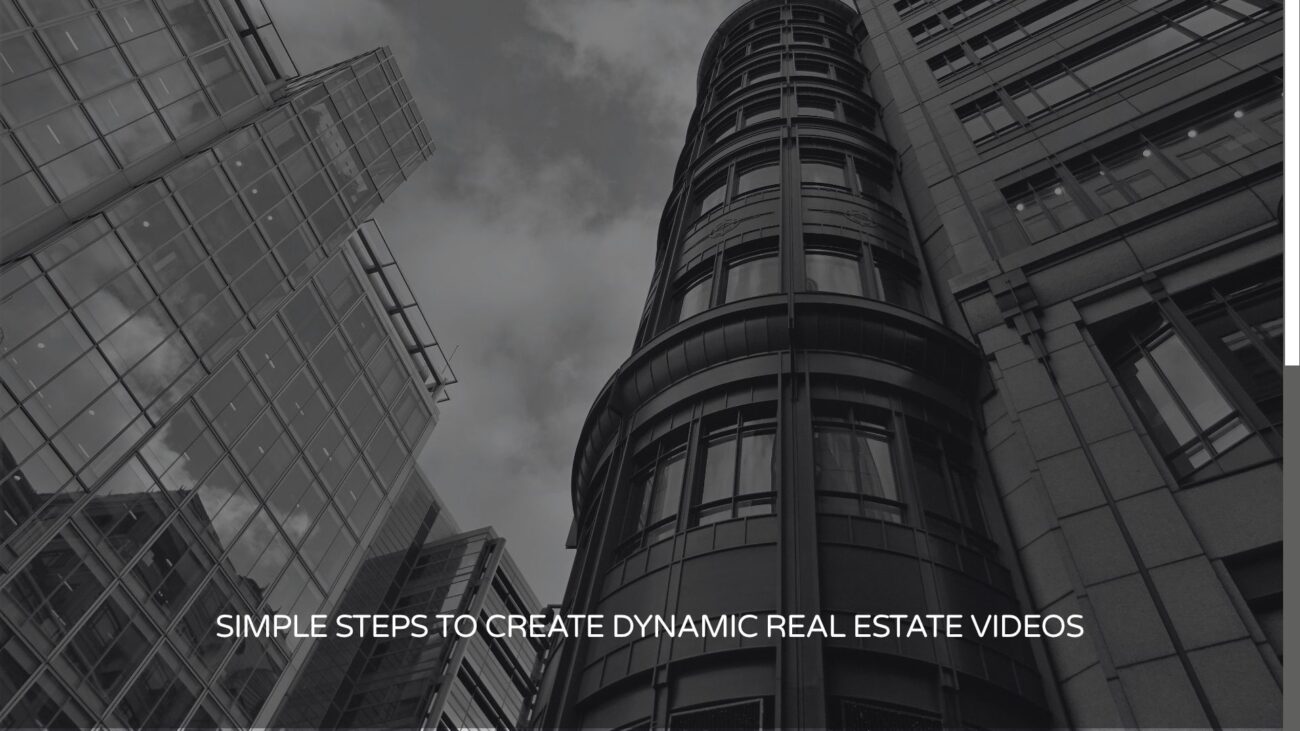 Dynamic Real Estate Videos