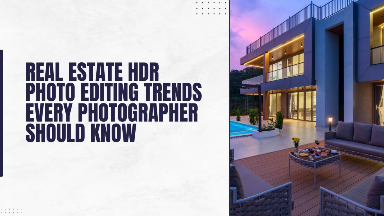 Real Estate HDR Photo Editing Trends