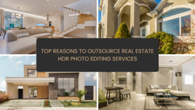 Reasons to Outsource Real Estate HDR Photo Editing Services