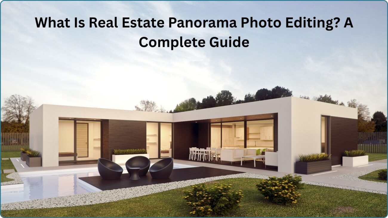 What Is Real Estate Panorama Photo Editing