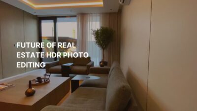 Future of Real Estate HDR Photo Editing