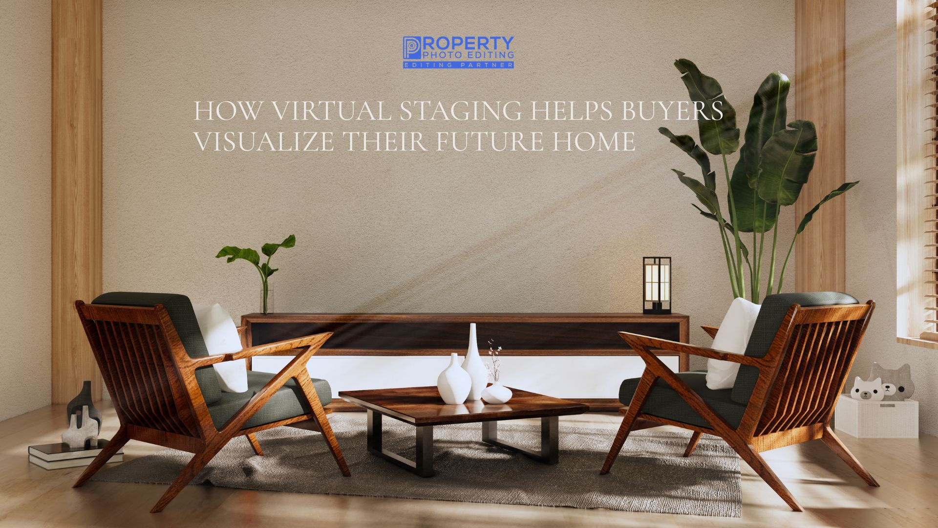 How Virtual Staging Helps Buyers Visualize Their Future Home