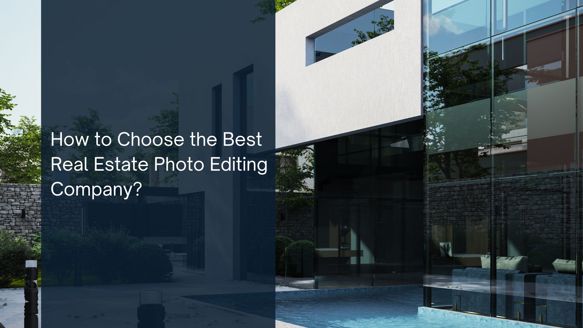 How to Choose the Best Real Estate Photo Editing Company