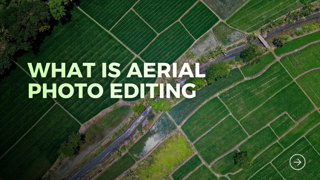 What is Aerial Photo Editing