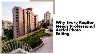 Why Every Realtor Needs Professional Aerial Photo Editing